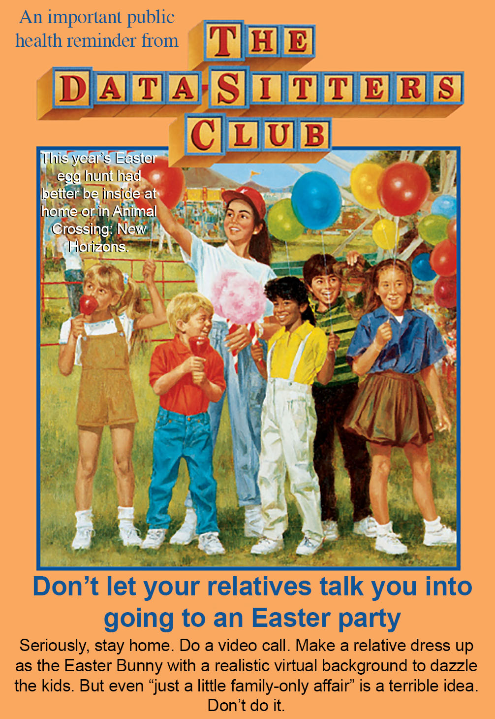 Don't let relatives talk you into going to an Easter party.